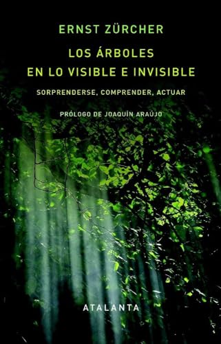 Los árboles en lo visible e invisible (Liber Naturae, Band 169) von Ediciones Atalanta, S.L.