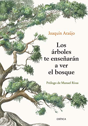 Los árboles te enseñarán a ver el bosque: Prólogo de Manuel Rivas (Ares y Mares) von Editorial Crítica