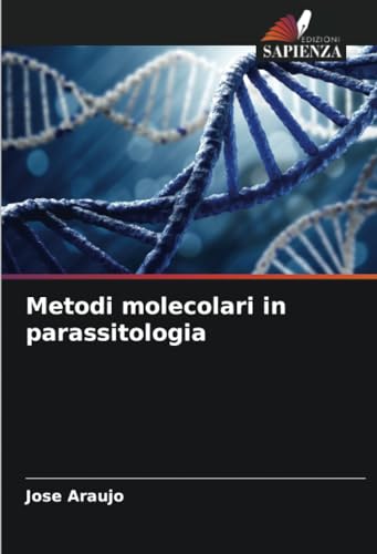Metodi molecolari in parassitologia: DE von Edizioni Sapienza
