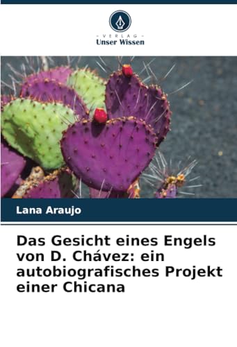 Das Gesicht eines Engels von D. Chávez: ein autobiografisches Projekt einer Chicana: DE von Verlag Unser Wissen