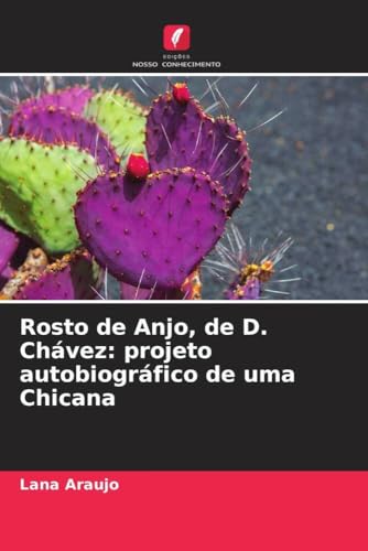 Rosto de Anjo, de D. Chávez: projeto autobiográfico de uma Chicana von Edições Nosso Conhecimento