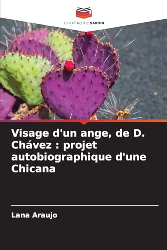 Visage d'un ange, de D. Chávez : projet autobiographique d'une Chicana von Editions Notre Savoir