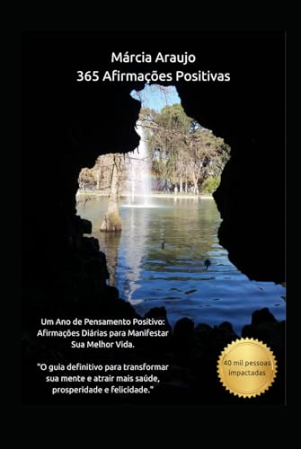 365 dias de Afirmações Positivas: O guia mais completo para você que deseja alcançar saúde mental, ter mais prosperidade e abundância. von Independently published