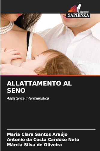 ALLATTAMENTO AL SENO: Assistenza infermieristica von Edizioni Sapienza