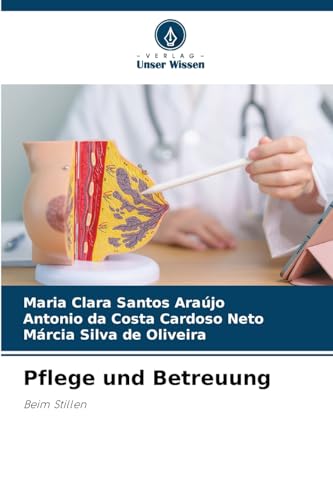 Pflege und Betreuung: Beim Stillen von Verlag Unser Wissen