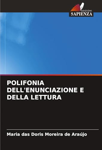 POLIFONIA DELL'ENUNCIAZIONE E DELLA LETTURA von Edizioni Sapienza