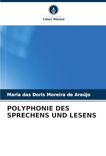 POLYPHONIE DES SPRECHENS UND LESENS von Verlag Unser Wissen