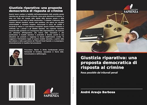 Giustizia riparativa: una proposta democratica di risposta al crimine: Resa possibile dai tribunali penali Giustizia riparativa: una proposta democratica di risposta al crimine: Resa possibile dai tribunali penali