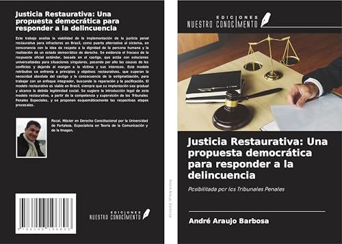 Justicia Restaurativa: Una propuesta democrática para responder a la delincuencia: Posibilitada por los Tribunales Penales