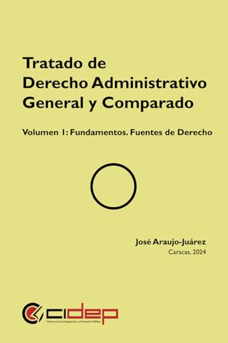 Tratado de Derecho Administrativo General y Comparado, Volumen 1, Fundamentos. Fuentes de Derecho von CIDEP