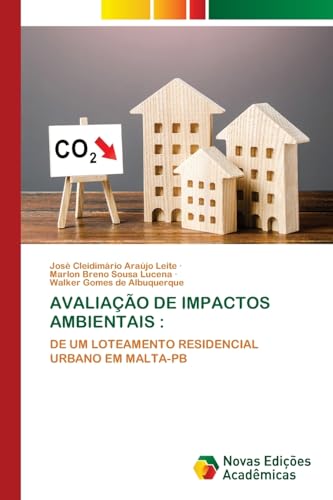 AVALIAÇÃO DE IMPACTOS AMBIENTAIS :: DE UM LOTEAMENTO RESIDENCIAL URBANO EM MALTA-PB von VDM Verlag