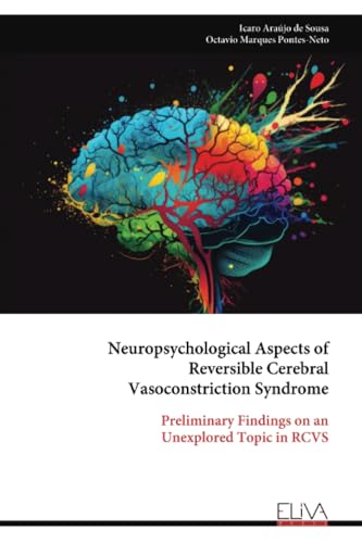 Neuropsychological Aspects of Reversible Cerebral Vasoconstriction Syndrome: Preliminary Findings on an Unexplored Topic in RCVS von Eliva Press