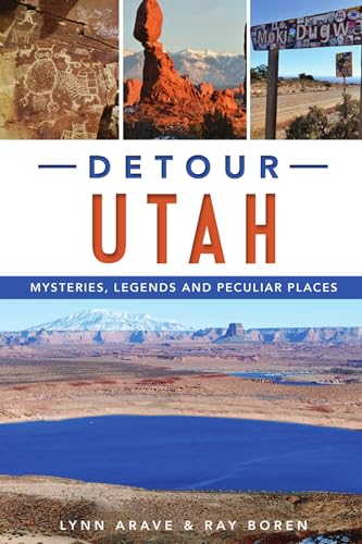 Detour Utah: Mysteries, Legends and Peculiar Places (American Legends) von History Press