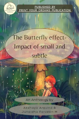 The Butterfly Effect: Impact of small and subtle The Butterfly Effect: Impact of small and subtle von Print Your Dreams Publication