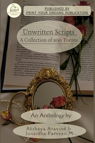 Unwritten Scripts: A Collection of 200 Poems Unwritten Scripts: A Collection of 200 Poems von Print Your Dreams Publication