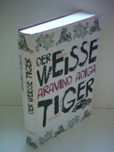 Der weiße Tiger: Roman Der weiße Tiger: Roman