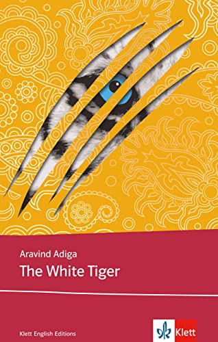 The White Tiger: Schulausgabe für das Niveau B2, ab dem 6. Lernjahr. Ungekürzter englischer Originaltext mit Annotationen (Klett English Editions)