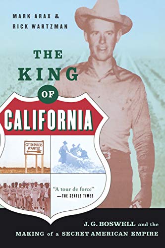 The King of California: J.G. Boswell and the Making of A Secret American Empire