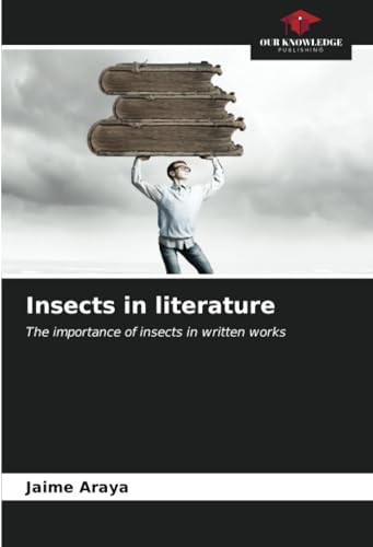 Insects in literature: The importance of insects in written works von Our Knowledge Publishing