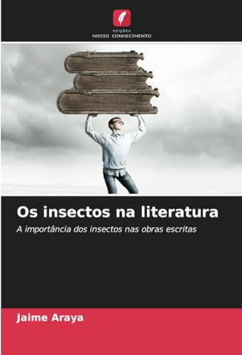 Os insectos na literatura: A importância dos insectos nas obras escritas von Edições Nosso Conhecimento