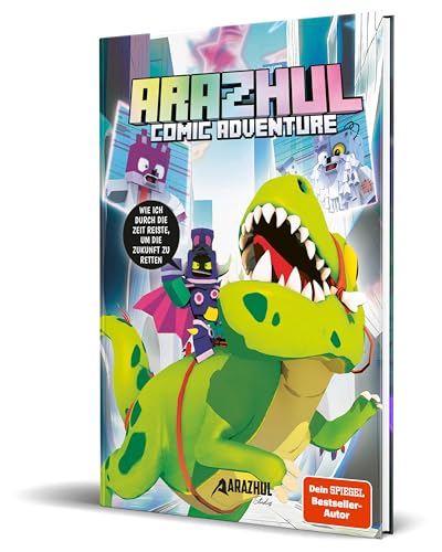 Wie ich durch die Zeit reiste, um die Zukunft zu retten: Ein Arazhul-Comic-Adventure, Band 10 von CE Community Editions