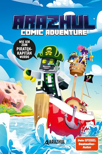 Wie ich zum Piratenkapitän wurde: Ein Arazhul-Comic-Adventure, Band 9 Wie ich zum Piratenkapitän wurde: Ein Arazhul-Comic-Adventure, Band 9 von CE Community Editions