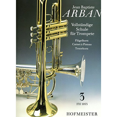 Vollständige Schule für Trompete, Flügelhorn, Cornet à Pistons, Tenorhorn.Tl.3 von Friedrich Hofmeister Musikverlag GmbH