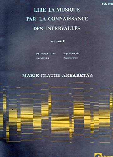 Lire La Musique Par La Connaissance Vol. 2: Des Intervalles. Instrumentistes : Degre eleMentaire/ Chanteurs : DeuxieMe AnneE: Volume 2 von Carisch France