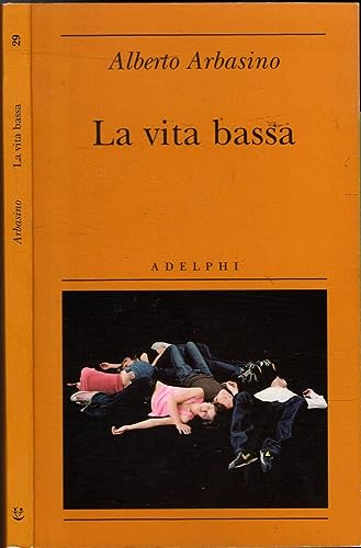 La vita bassa (Biblioteca minima) von Adelphi