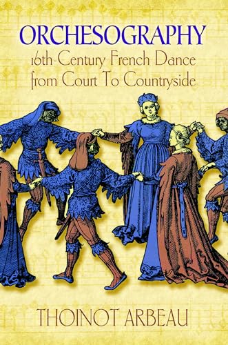 Orchesography: 16th-Century French Dance from Court to Countryside