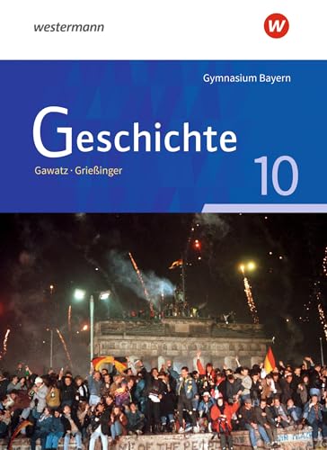 Geschichte - Ausgabe für Gymnasien in Bayern: Schülerband 10