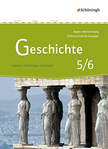Geschichte - Differenzierende Ausgabe für Realschulen und Gemeinschaftsschulen in Baden-Württemberg: Schulbuch 5/6
