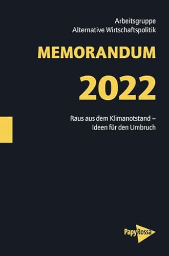 MEMORANDUM 2022: Raus aus dem Klimanotstand – Ideen für den Umbruch: Alternativen der Wirtschaftspolitik (Neue Kleine Bibliothek)