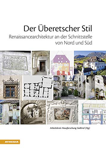 Der Überetscher Stil: Renaissancearchitektur an der Schnittstelle von Nord und Süd