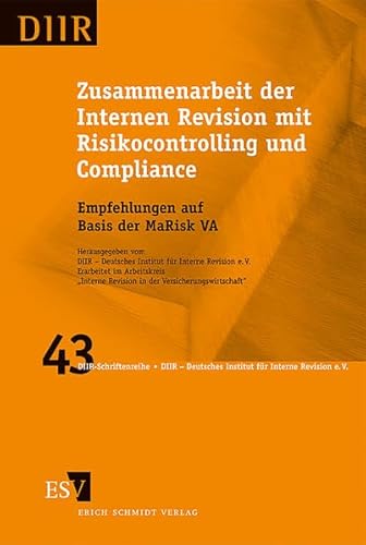Zusammenarbeit der Internen Revision mit Risikocontrolling und Compliance: Empfehlungen auf Basis der MaRisk VA (DIIR-Schriftenreihe)