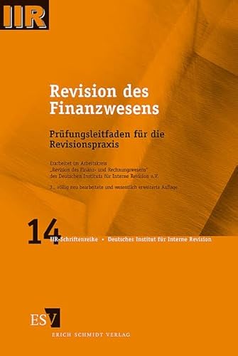 Revision des Finanzwesens: Prüfungsleitfaden für die Revisionspraxis (IIR-Schriftenreihe) von Schmidt, Erich