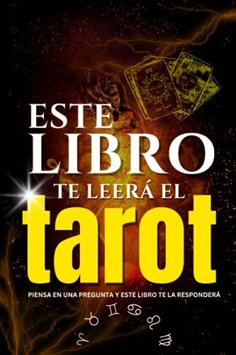 Este Libro Te Leerá El Tarot… Piensa en una pregunta y este libro te responderá.: Un libro interactivo que te dará respuestas inmediatas usando el ... barajas o conocimiento previo en las cartas.
