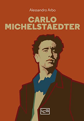 Carlo Michelstaedter (La clessidra di Clio) von LEG Edizioni