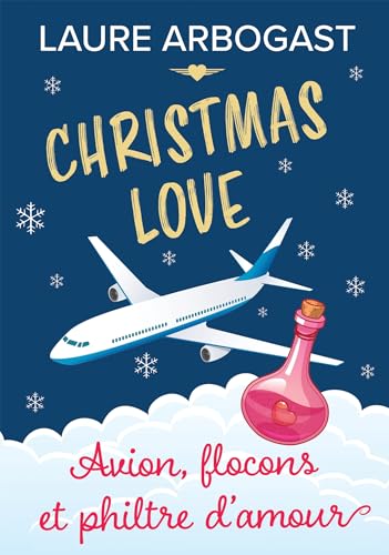 Avion, flocons et philtre d'amour: Christmas Love von BOOKELIS