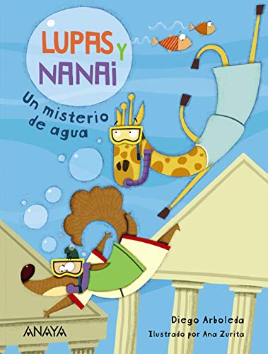 Lupas y Nanai. Un misterio de agua (LITERATURA INFANTIL - Lupas y Nanai) von ANAYA INFANTIL Y JUVENIL