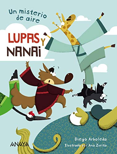 Lupas y Nanai. Un misterio de aire (LITERATURA INFANTIL - Lupas y Nanai) von ANAYA INFANTIL Y JUVENIL