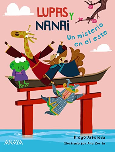 Lupas y Nanai. Un misterio en el este (LITERATURA INFANTIL - Lupas y Nanai) von ANAYA INFANTIL Y JUVENIL