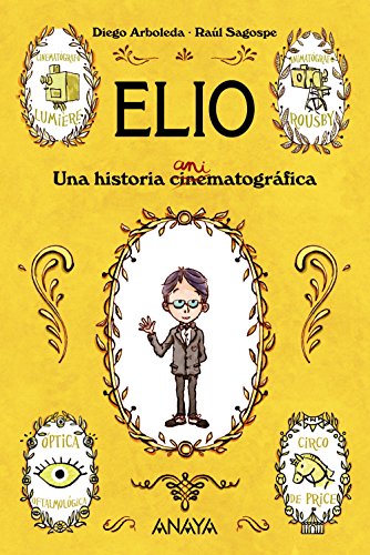 Elio : una historia animatográfica von ANAYA INFANTIL Y JUVENIL