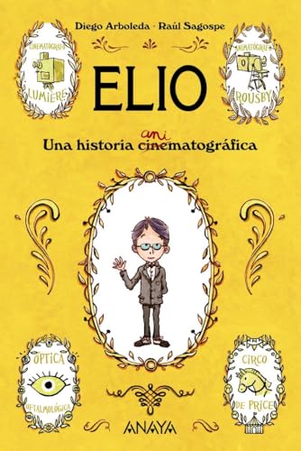 Elio : una historia animatográfica von ANAYA INFANTIL Y JUVENIL