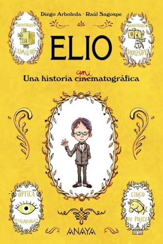 Elio : una historia animatográfica (LITERATURA INFANTIL - Narrativa infantil) von ANAYA INFANTIL Y JUVENIL