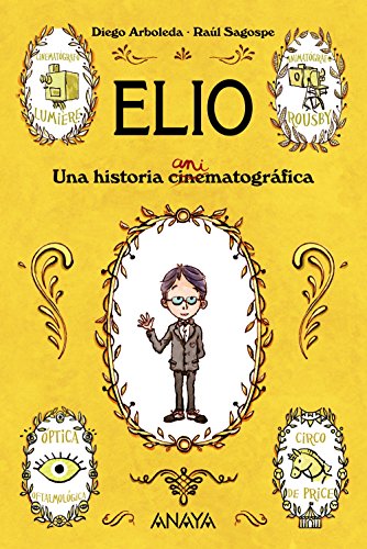Elio : una historia animatográfica Elio : una historia animatográfica