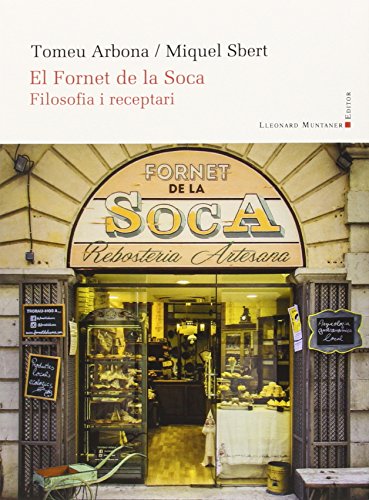 El Fornet de la Soca : Filosofia i receptari (Panorama de les Illes Balears, Band 19) von Lleonard Muntaner Editor, S.L.