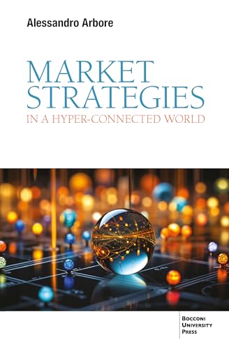 Market strategies in a hyper-connected world von Bocconi University Press