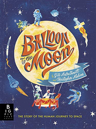 Balloon to the Moon von Big Picture Press