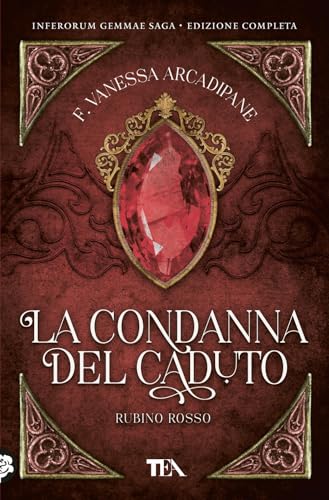 La condanna del caduto. Rubino rosso (Romance best seller) von TEA